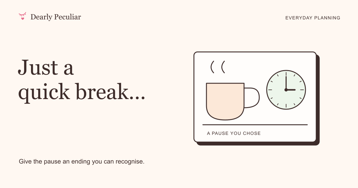 A cup of tea beside a timer, with the words Just a quick break