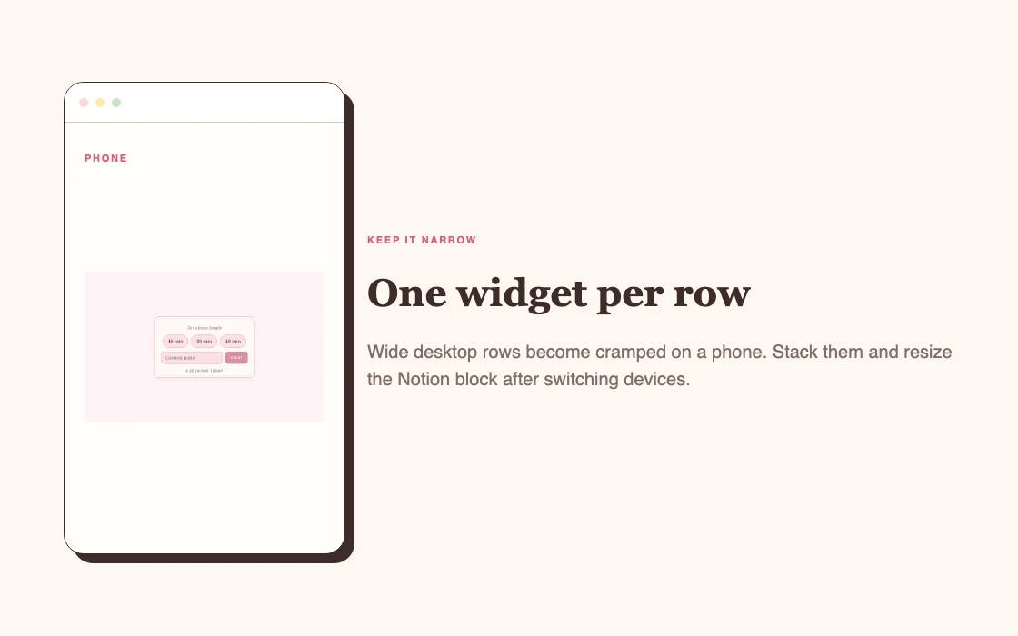 Phone layouts work best with one widget per row.