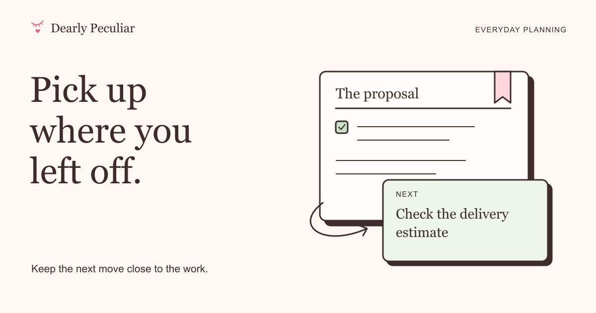 Pick up where you left off: a proposal with a small next-step note to check the delivery estimate
